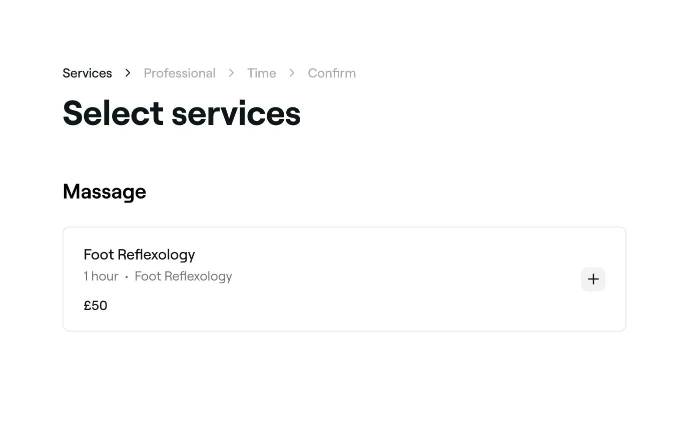 A digital interface displaying a service selection for massage. The title 'Select services' is prominently featured at the top. Below, there is a section labeled 'Massage' with a specific service listed as 'Foot Reflexology.' The details include a duration of '1 hour' and a price of '£50.' An expandable option is indicated by a plus sign next to the service.